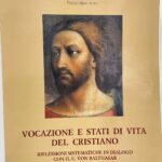 Vocazione e stati di vita del cristiano. Riflessioni sistematiche in dialogo con H. U. von Balthasar.