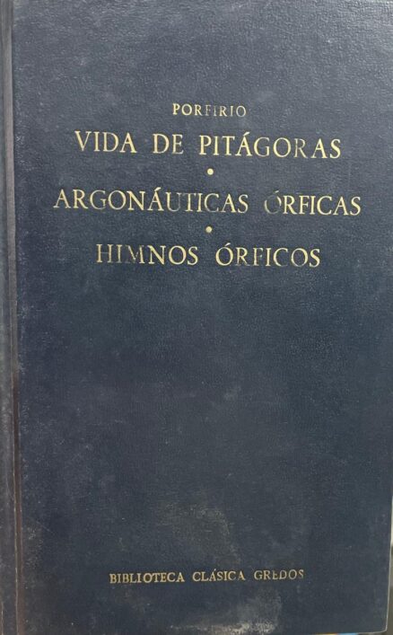 Vida de Pitágoras / Argonáuticas Órficas / Himnos Órficos