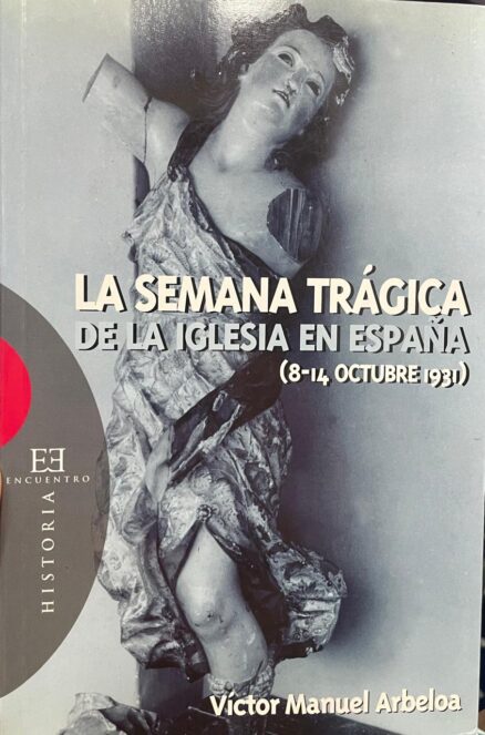La semana trágica de la Iglesia en España (8-14 Octubre 1931)