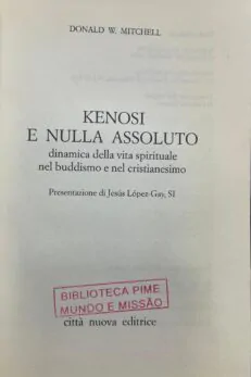 Kenosi e nulla assoluto. Dinamica della vita spirituale nel buddismo e nel cristianesimo.