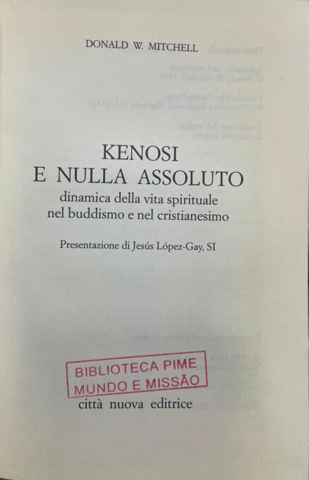 Kenosi e nulla assoluto. Dinamica della vita spirituale nel buddismo e nel cristianesimo.