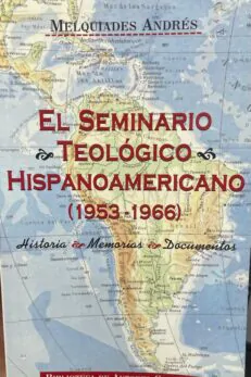 El Seminario Teológico Latinoamericano. Historia, Memoria, Documentos.