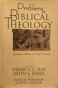 Problems in Biblical Theology. Essays in honor of Rolf Knierim.