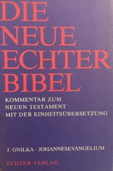 Die Neue Echter Bible. Kommentar zum Neuen Testament mit der Einheitsübersetzung. Johannesevngelium.