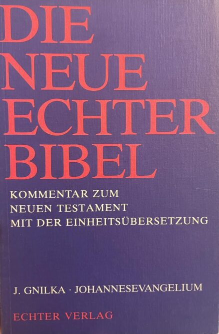 Die Neue Echter Bible. Kommentar zum Neuen Testament mit der Einheitsübersetzung. Johannesevngelium.