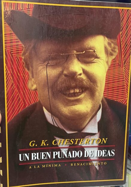 G. K. Chesterton. Un buen puñado de ideas.