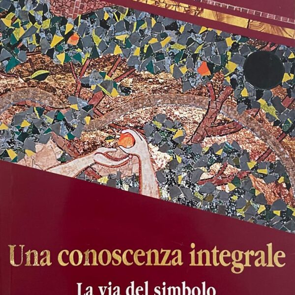 Una conoscenza integrale. La via del simbolo.