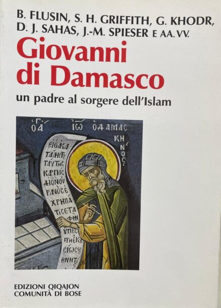Giovanni di Damasco un Padre al sorgere dell´Islam