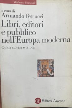 Libri, editori e pubblico nell´Europa moderna. Guida storica e critica.