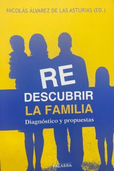 Redescubrir la familia. Diagnóstico y propuestas.