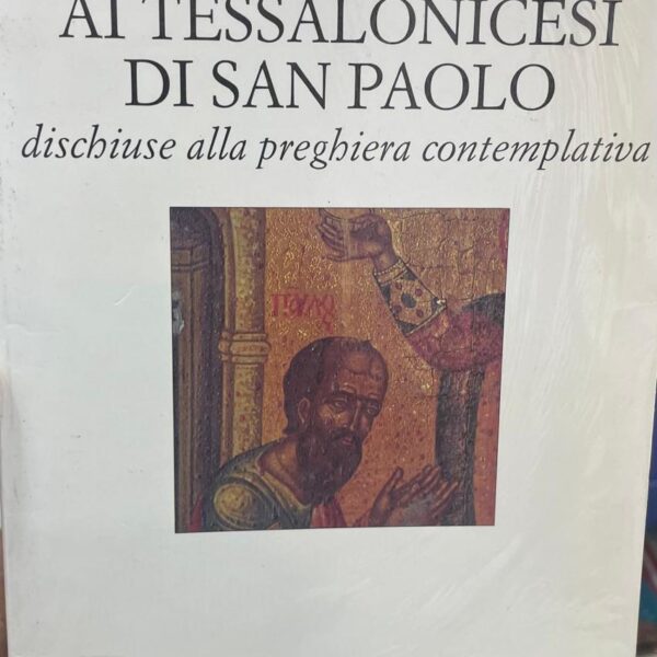 Le lettere ai Tessalonicesi di San Paolo, dischiuse alla preghiera contemplativa
