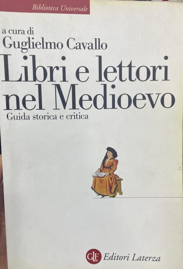 Libri e lettori nel Medioevo. Guida storica e critica.