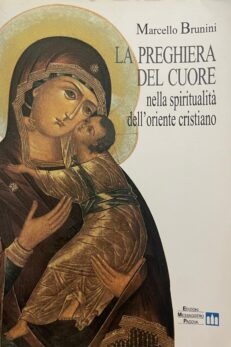 La preghiera del cuore nella spiritualità dell'oriente cristiano