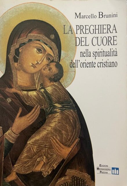 La preghiera del cuore nella spiritualità dell'oriente cristiano