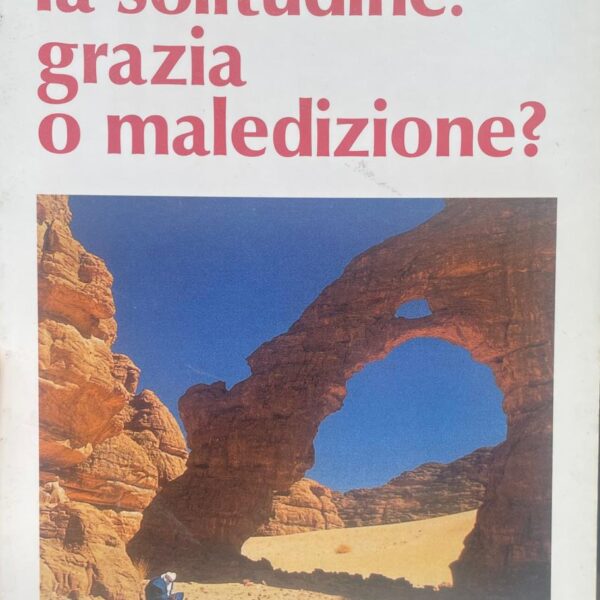 La solitudine: grazia o maledizione?