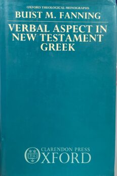 Verbal aspect in New Testament Greek
