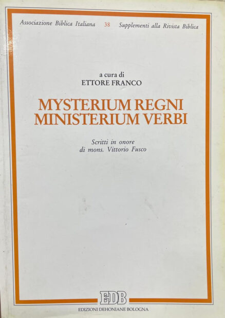 Mysterium Regni. Ministerium Verbi. Scritti in onore di mons. Vittorio Fusco.