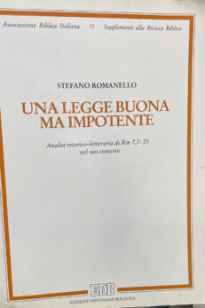 Una legge buona ma impotente. Analisi retorico-letterario di Rm 7,7-25 nel suo contesto.