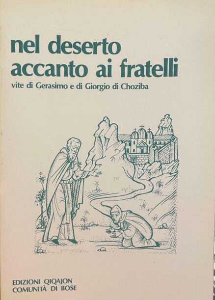 Nel deserto accanto ai fratelli. Vite di Gerasimo e di Giorgio di Choziba.