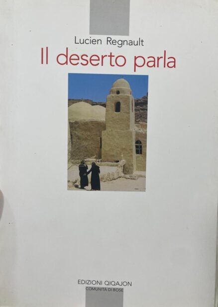Il deserto parla. Vite nascoste in Dio e aperte al prossimo.