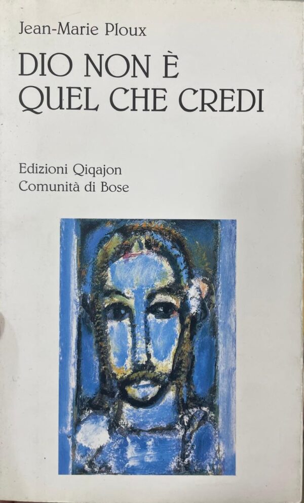 Dio non è quel che credi