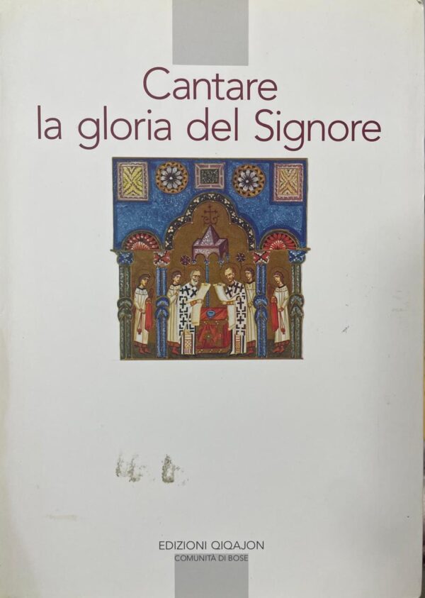 Cantare la gloria del Signore. Preghiere della liturgia bizantina.