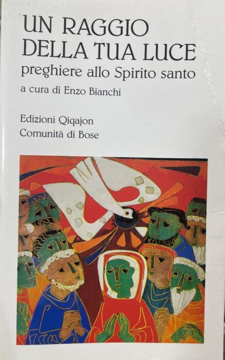 Un raggio della tua luce. Preghiere allo Spirito Santo.
