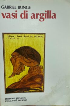 Vasi di argila. La prassi della preghiera personale secondo la tradizione dei santi padri.