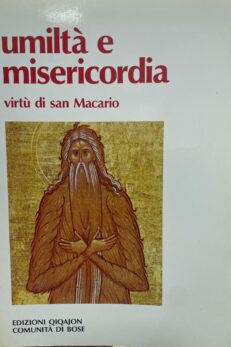Umiltà e misericordia. Virtù di San Macario.