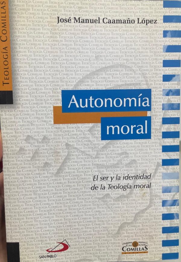 Autonomía moral. El ser y la identidad de la Teología Moral.