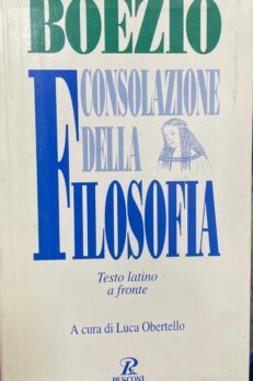 Consolazione della filosofia. Testo latino a fronte.
