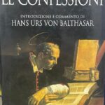 Le Confessioni. Introduzione e commento di Hans Urs von Balthasar.
