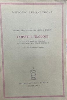 Copisti e filologi. La tradizione dei classici dall´Antichità ai tempi moderni.