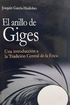 El anillo de Giges. Una introducción a la Tradición Central de la Ética.