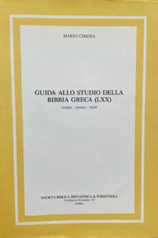 Guida allo studio della Bibbia Greca (LXX). Storia - Lingua - Testi.