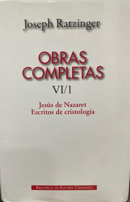 OBRAS COMPLETAS VI/1. Jesús de Nazaret, Escritos de Cristología.