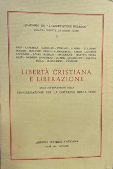 Libertà Cristiana e liberazione. Saggi sui documenti della Congregazione per la dottrina della fede.