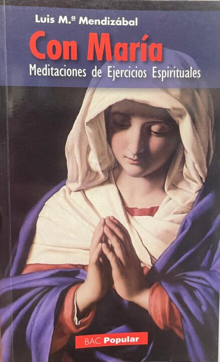 Con María. Meditaciones de Ejercicios Espirituales.