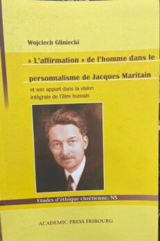 "L´affirmation" de l´homme dans le personnalisme de Jacques Maritain et son apport dans la vision de l´être humain