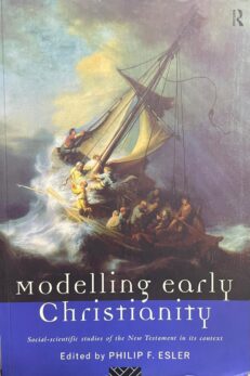 Modelling early Christianity. Social-scientific studies of the New Testament in its context.