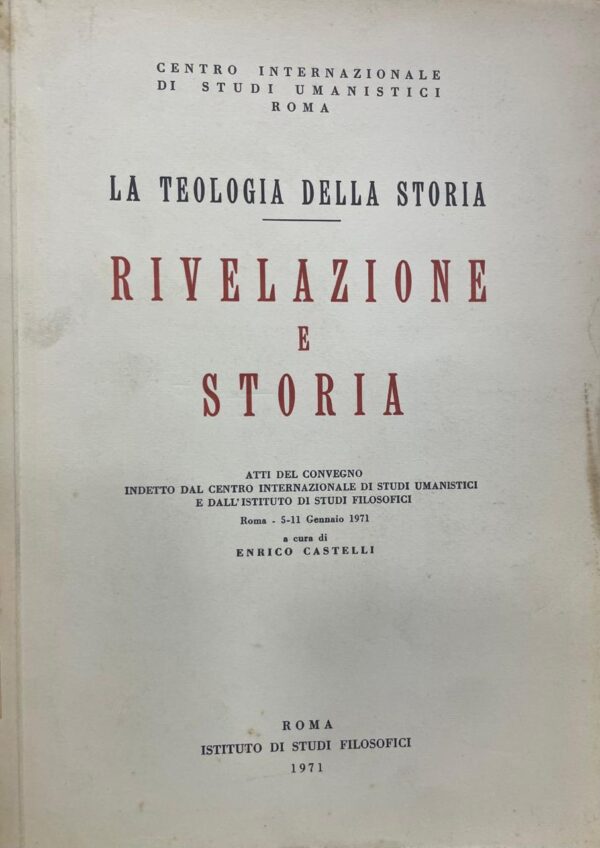 La Teologia della storia. Rivelazione e storia.