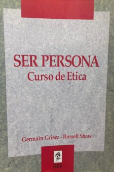 Ser Persona. Curso de ética.