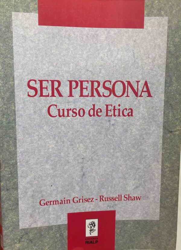 Ser Persona. Curso de ética.