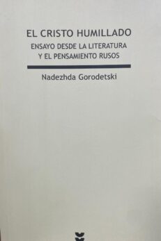El Cristo humillado. Ensayo desde la literatura y el pensamiento rusos.