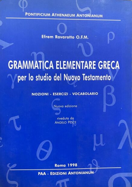 Grammatica elementare greca per lo studio del Nuovo Testamento. Nocioni -Esercizi - Vocabolario.
