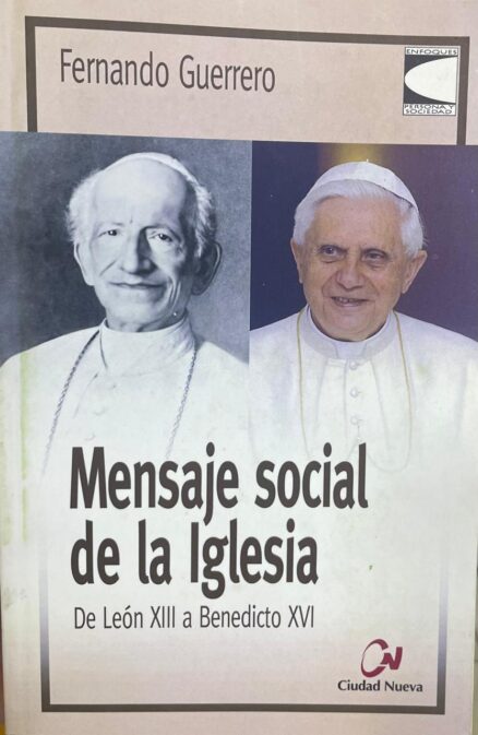 Mensaje social de la Iglesia. De León XIII a Benedicto XVI.