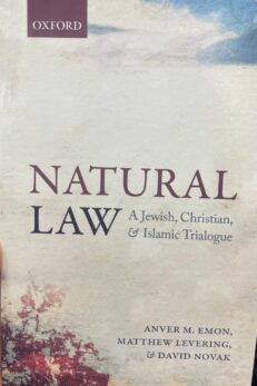 Natural Law. A Jewish, Christian & Islamic Trialogue.