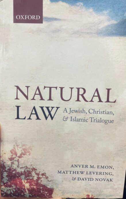 Natural Law. A Jewish, Christian & Islamic Trialogue.