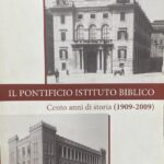 Il Pontificio Istituto Biblico. Cento Anni di storia (1909-2009)