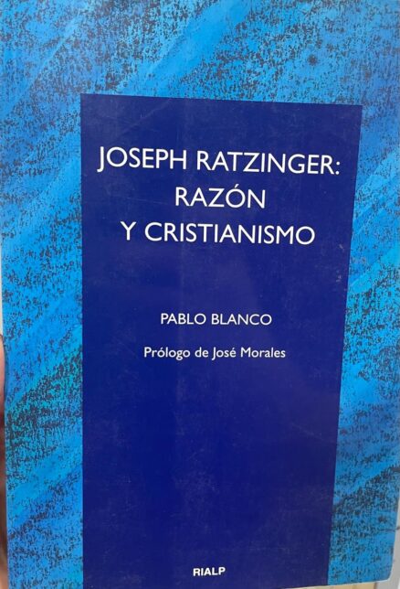 Joseph Ratzinger: razón y cristianismo
